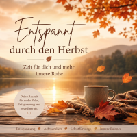 Entspannt durch den Herbst – Zeit für dich und mehr innere Ruhe